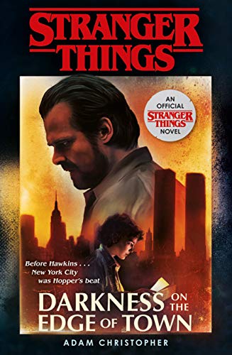 Stranger Things: Darkness on the Edge of Town: The Second Official Novel (Stranger Things 2)