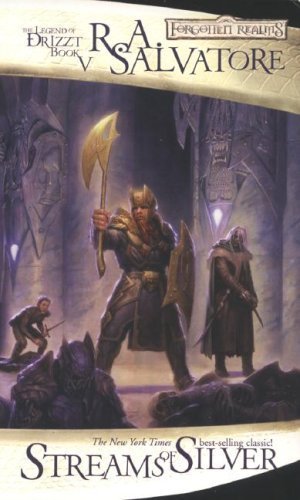 [Streams of Silver: The Legend of Drizzt, Book V (Forgotten Realms Novel: Legend of Drizzt): Icewind Dale Trilogy Pt. 2] [R. A. Salvatore] [May, 2007]