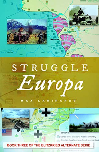 Struggle Europa: Book 3 of the Blitzkrieg Alternate series (English Edition)