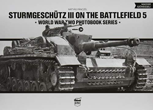 Sturmgeschutz III on the Battlefield 5: 20 (World War Two Photobook)