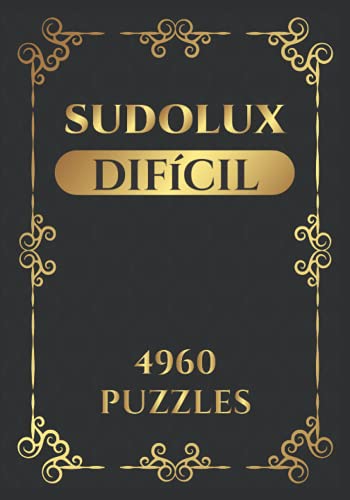 Sudolux Difícil 4960 Puzzles: Sudoku | 828 páginas | El mejor libro del planeta, muy esperado por los jugadores de Sudoku | El regalo perfecto para un experto en Sudoku.