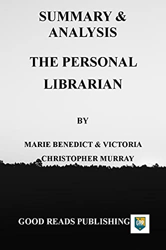 SUMMARY & ANALYSIS: THE PERSONAL LIBRARIAN - (MARIE BENEDICT & VICTORIA CHRISTOPHER MURRAY) (English Edition)