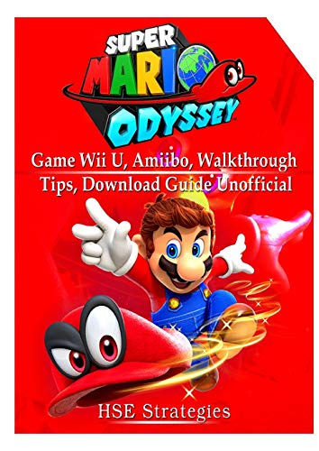 Super Mario Odyssey Game, Wii U, Amiibo, Walkthrough, Tips, Download Guide Unofficial