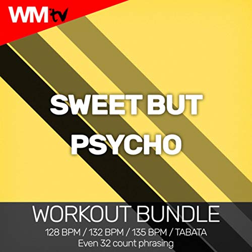 Sweet But Psycho (Workout Bundle / Even 32 Count Phrasing)