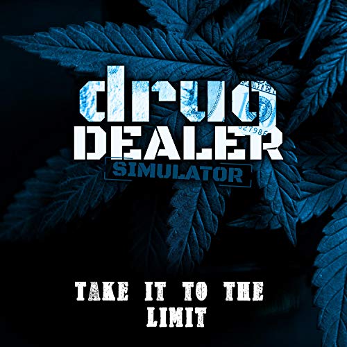 Take It to the Limit (Drug Dealer Simulator Original Soundtrack)