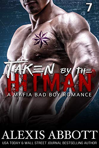 Taken by the Hitman: A Bad Boy Mafia Romance (Alexis Abbott's Hitmen Book 7) (English Edition)