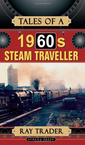 Tales of a 1960s Steam Traveller