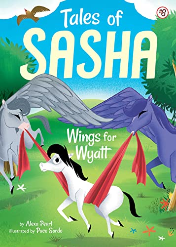 Tales of Sasha 6: Wings for Wyatt (English Edition)