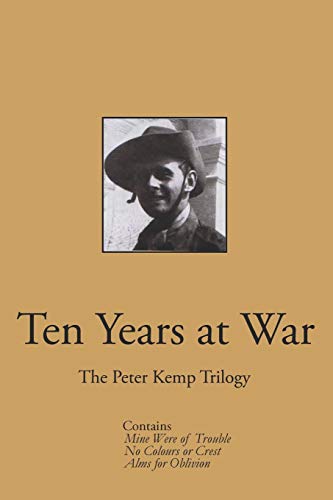 Ten Years at War: The Peter Kemp Trilogy