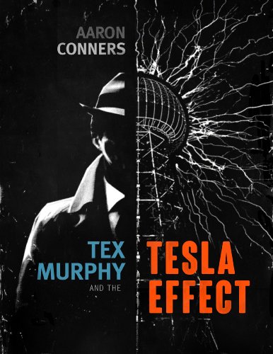 Tex Murphy and the Tesla Effect (English Edition)