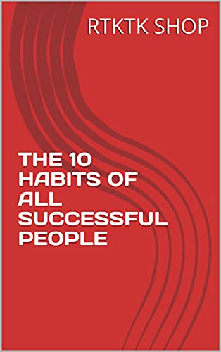 THE 10 HABITS OF ALL SUCCESSFUL PEOPLE (English Edition)
