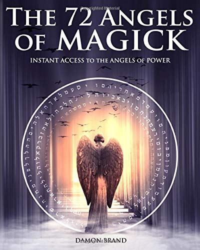 The 72 Angels of Magick: Instant Access to the Angels of Power (The Gallery of Magick)