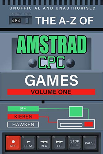 The A-Z of Amstrad CPC Games: Volume 1 (The A-Z of Retro Gaming) (English Edition)