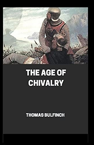 The Age of Chivalry illustrated (English Edition)