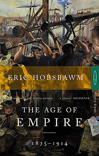 The Age Of Empire: 1875-1914 (History Greats)
