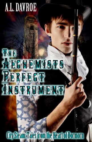The Alchemist's Perfect Instrument (City Steam: Tales from the Heart of Dormorn Book 1) (English Edition)