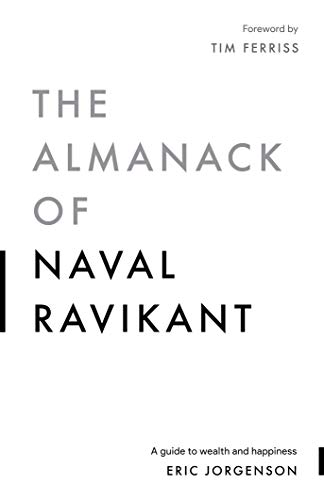 The Almanack of Naval Ravikant: A Guide to Wealth and Happiness (English Edition)