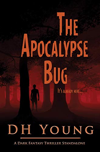 The Apocalypse Bug: A Dark Fantasy Thriller Standalone (English Edition)