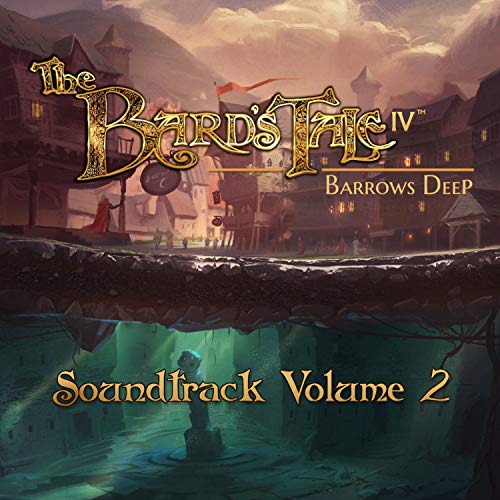 The Bard's Tale IV Barrows Deep, Vol. 2 (Original Game Soundtrack)