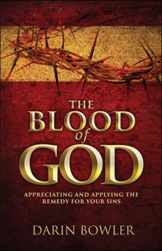 The Blood of God: Appreciating and Applying the Remedy for Your Sins (English Edition)