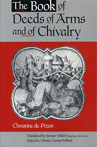 The Book of Deeds of Arms and of Chivalry: by Christine de Pizan