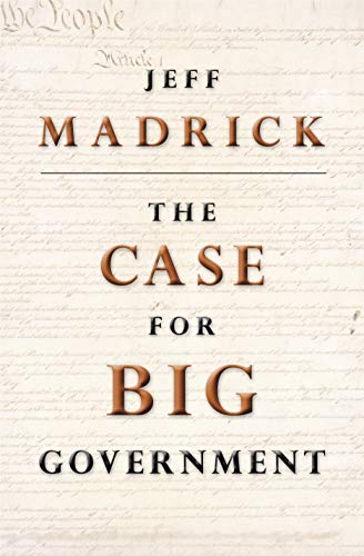 The Case for Big Government (The Public Square) (English Edition)