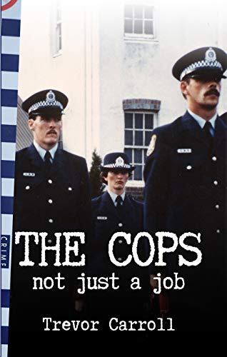 The Cops: not just a job (trickypress) (English Edition)