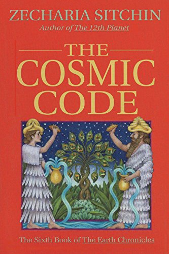 The Cosmic Code (Book VI): The Sixth Book of the Earth Chronicles: 06 (Earth Chronicles S.)