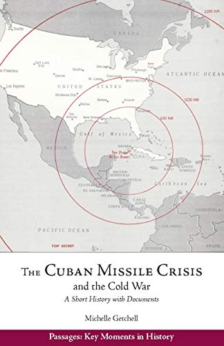 The Cuban Missile Crisis and the Cold War: A Short History with Documents (Passages: Key Moments in History) (English Edition)