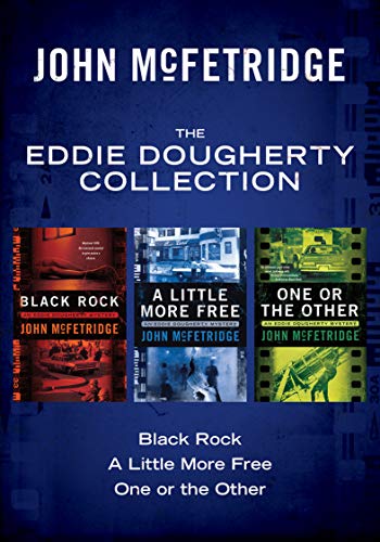The Eddie Dougherty Collection: Black Rock, A Little More Free, and One or the Other (The Eddie Dougherty Mysteries) (English Edition)