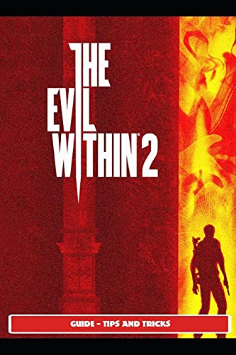 The Evil Within 2 Guide - Tips and Tricks