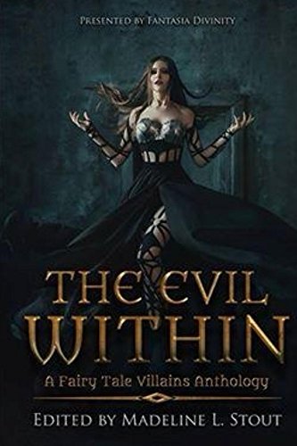 The Evil Within: A Fairy Tale Villains Anthology (English Edition)