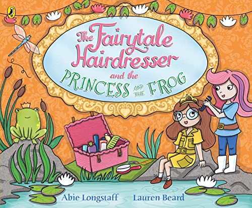 The Fairytale Hairdresser and the Princess and the Frog (The Fairytale Hairdresser, 11)
