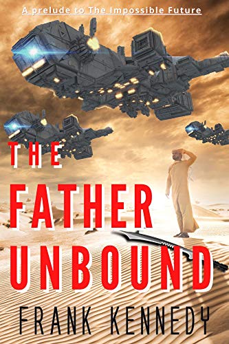 The Father Unbound (The Impossible Future) (English Edition)