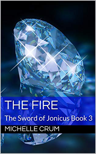 The Fire: The Sword of Jonicus Book 3 (The Sword of Jonicus Series) (English Edition)