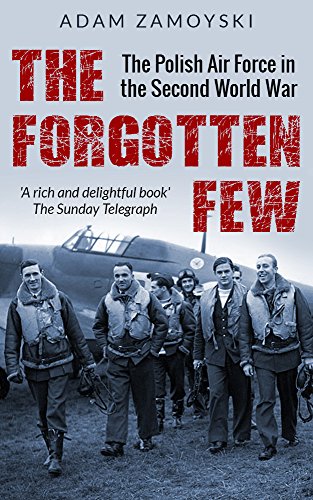The Forgotten Few: The Polish Air Force in World War II (English Edition)