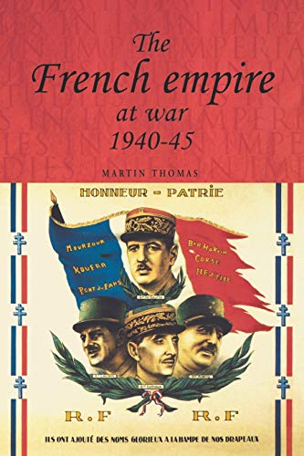 The French Empire At War, 1940-1945 (Studies In Imperialism)
