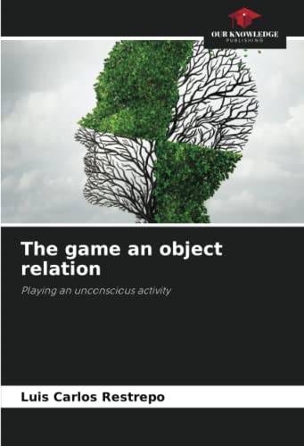 The game an object relation: Playing an unconscious activity