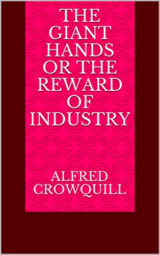 The Giant Hands or the Reward of Industry (English Edition)