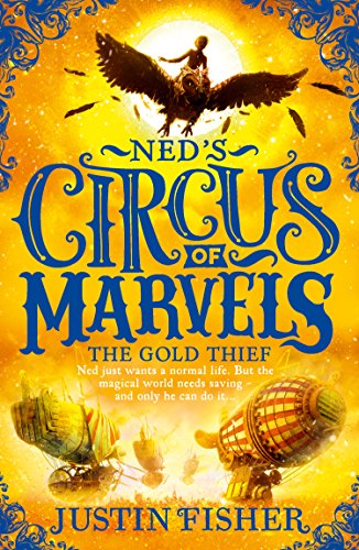 The Gold Thief (Ned’s Circus of Marvels, Book 2) (English Edition)