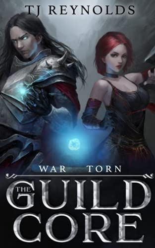 The Guild Core 3: War Torn (A Dungeon Adventure)