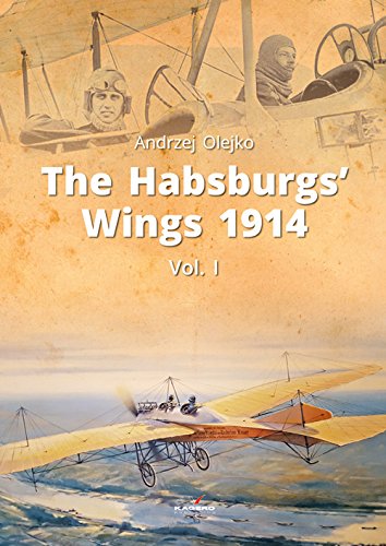 The Habsburgs’ Wings 1914: 91004 (Library of Armed Conflicts)