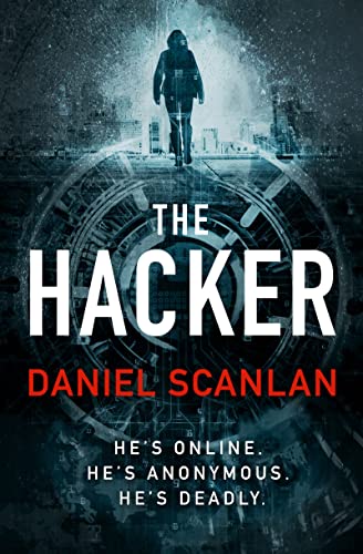 The Hacker: A gripping, addictive techno thriller with a shocking twist (English Edition)