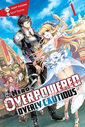 The Hero Is Overpowered but Overly Cautious, Vol. 1 (light novel) (The Hero Is Overpowered but Overly Cautious (light novel)) (English Edition)