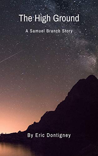 The High Ground: A Samuel Branch Story (English Edition)