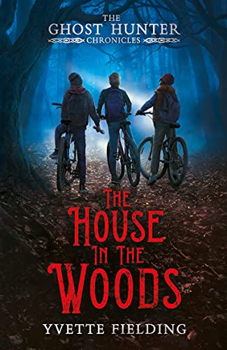 The House in the Woods (The Ghost Hunter Chronicles Book 1) (English Edition)