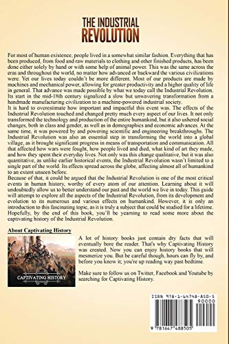 The Industrial Revolution: A Captivating Guide to a Period of Major Industrialization and the Introduction of the Spinning Jenny, the Cotton Gin, Electricity, and Other Inventions