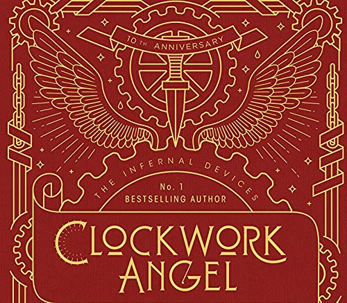 The Infernal Devices 1. Clockwork Angel - 10th Anniversary