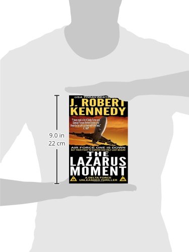 The Lazarus Moment: A Delta Force Unleashed Thriller Book #3: Volume 3 (Delta Force Unleashed Thrillers)