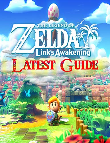 The Legend of Zelda Link’s Awakening: LATEST GUIDE: Best Tips, Tricks, Walkthroughs and Strategies to Become a Pro Player